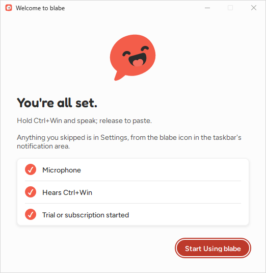 The last page of the welcome window, “You’re all set.”, with the line “Hold Ctrl+Win and speak; release to paste.”, a checklist reading Microphone, Hears Ctrl+Win and Trial or subscription started, and a Start Using blabe button.