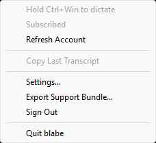 The blabe menu on Windows: Hold Ctrl+Win to dictate, Subscribed, Refresh Account, Copy Last Transcript, Settings…, Export Support Bundle…, Sign Out and Quit blabe.